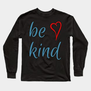 be kind - heart Long Sleeve T-Shirt